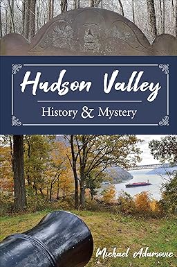 Hudson Valley History and Mystery