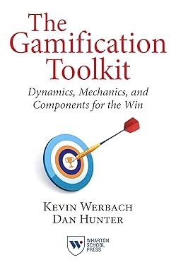 The Gamification Toolkit: Dynamics, Mechanics, and Components for the Win