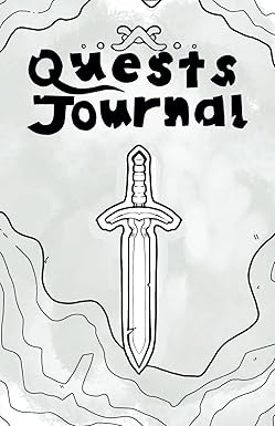Quests Journal: Adventure Tracking System for Life-Changing Experiences: A Gamified Personal Development Planner for Novel Experiences, Memory Enhancement & Breaking Routine