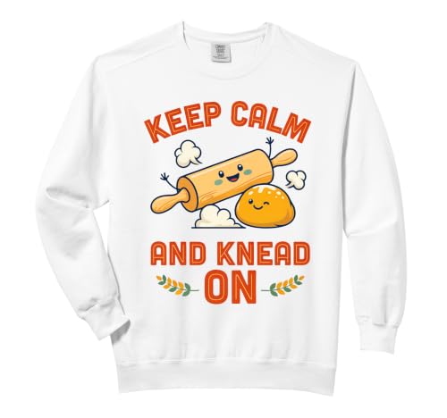 Keep Calm and Knead On Sourdough Baking Bread Baker Comfort Colors Adult Sweatshirt
